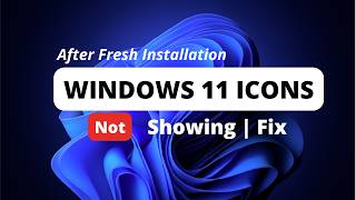 Windows 11 Desktop Icons Missing After Fresh Installation | East Fix