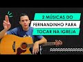 2 MELHORES MÚSICAS DO FERNANDINHO PRA TOCAR NA IGREJA