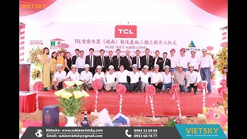Tổ chức lễ khởi công chuyên nghiệp tại Bình Dương | Cơ sở sản xuất điện tử thông minh TCL (VIỆT NAM)