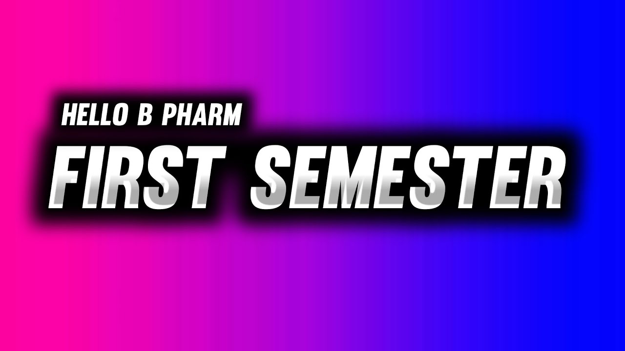 Hello B Pharma First Semester Students ️ !! - YouTube