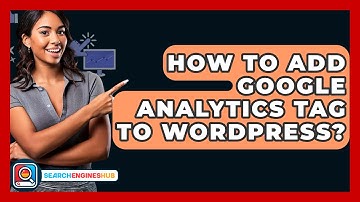 How To Add Google Analytics Tag To WordPress? - SearchEnginesHub.com