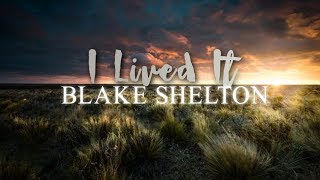 Blake Shelton - I Lived It Lyric Video