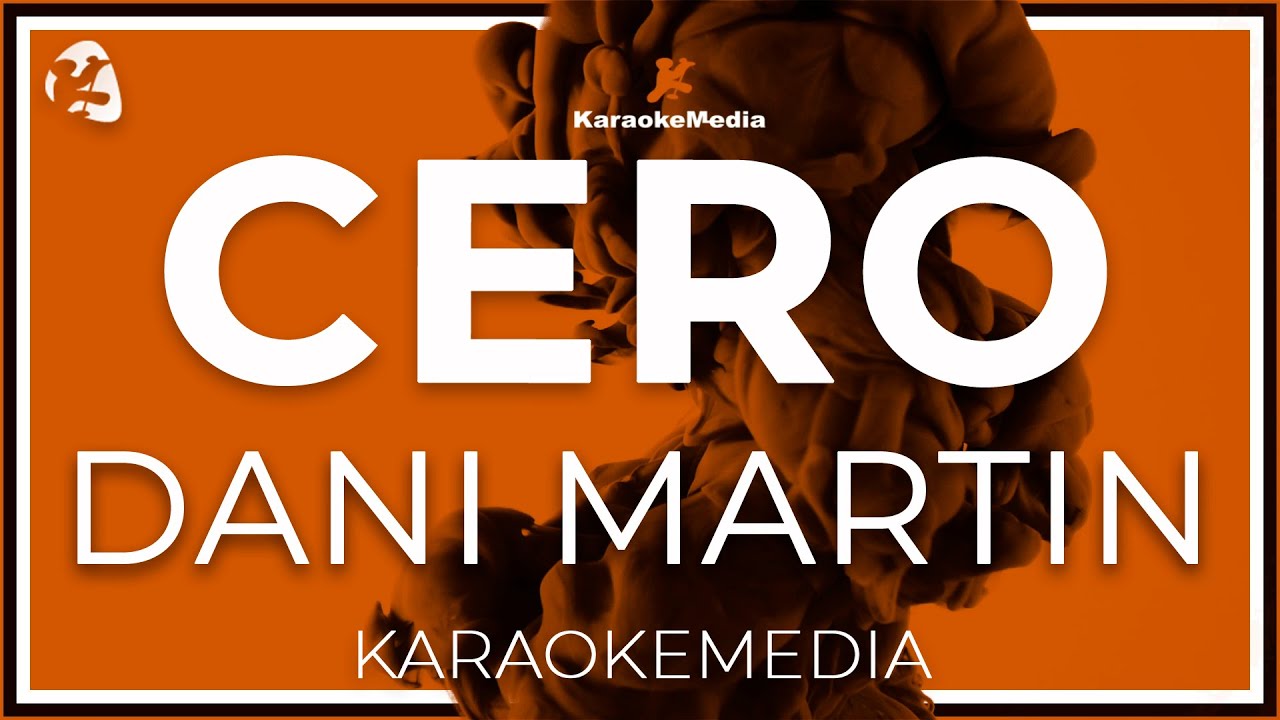 KARAOKE Cero Dani Martin -  (LETRA y INSTRUMENTAL)