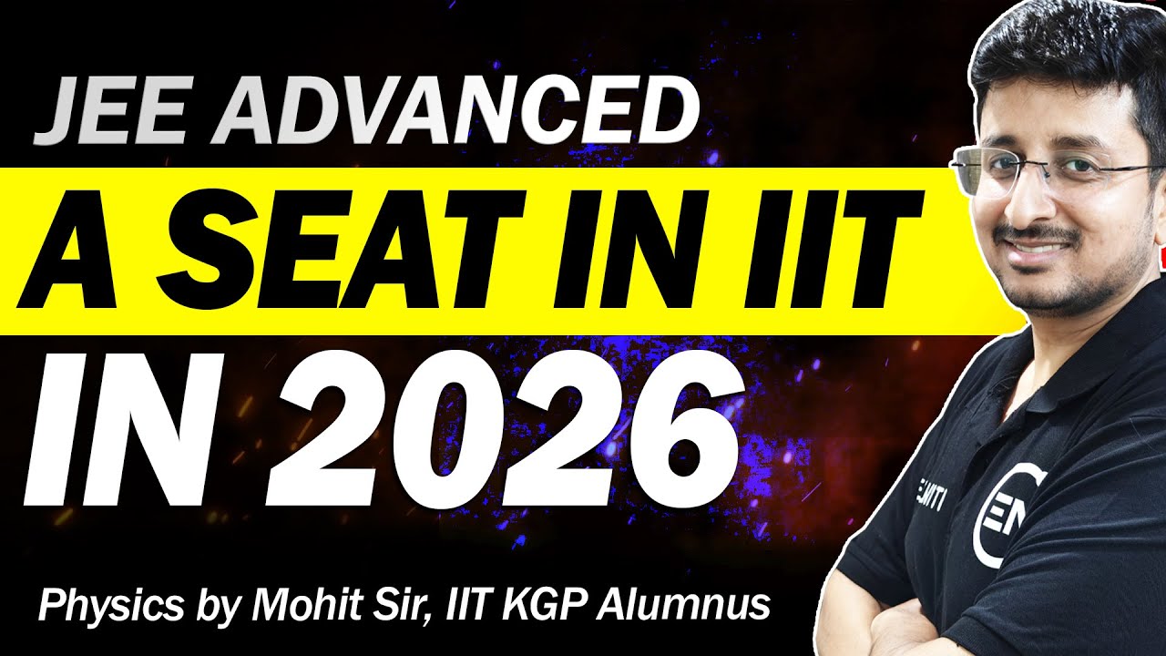 JEE Advanced 2026 - Physics Batch 1🎯 | A Seat in IIT | Mohit Sir​