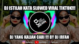 DJ VIRAL TIKTOK!!! ISTILAH KATA SLOWED INI BEDA LAGI DJ IRFAN RMX