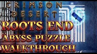 Crimson Desert ROOTS END Abyss Puzzle - Ethereal Path Walkthrough