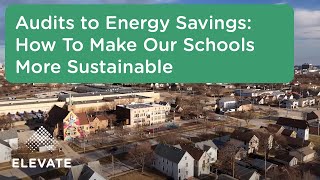 Audits to Energy Savings - How To Make Our Schools More Sustainable