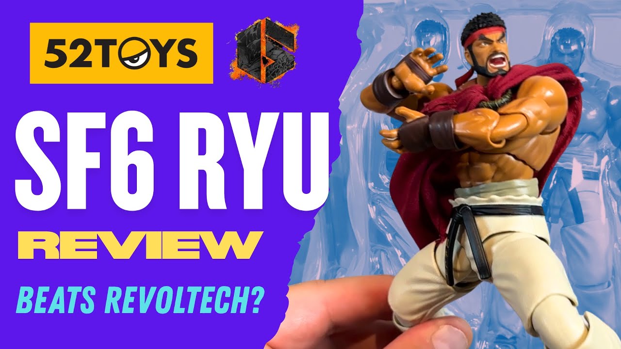 ryu Is the Criticism Fair? 52Toys Street Fighter 6 Ryu In-Depth Review