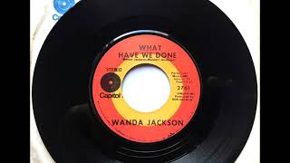 What Have We Done , Wanda Jackson , 1970
