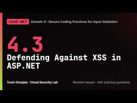 CASE .NET 4.3 | Defensive Coding Against Cross-Site Scripting (XSS)