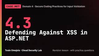 CASE .NET 4.3 | Defensive Coding Against Cross-Site Scripting (XSS)
