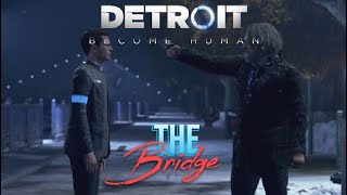 Detroit Become Human — Chapter 21: The Bridge