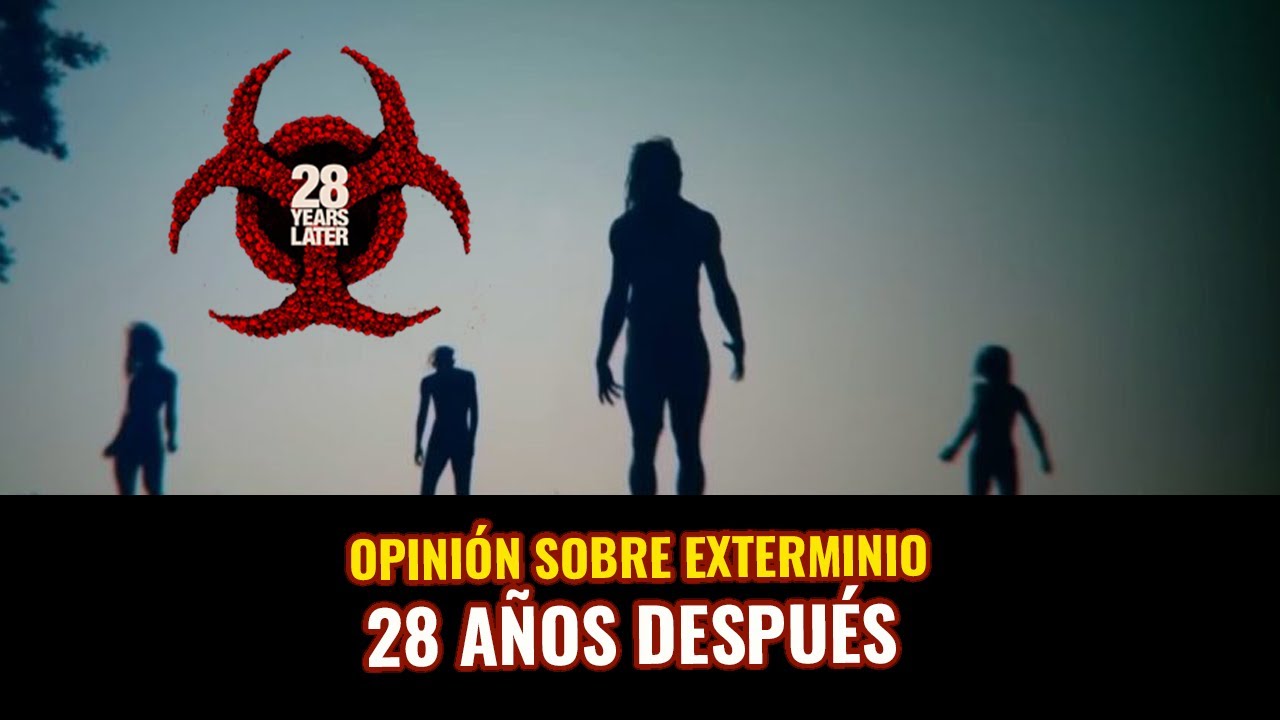 Que nos pareció EXTERMINIO: La Evolución? | 28 AÑOS DESPUES - YouTube