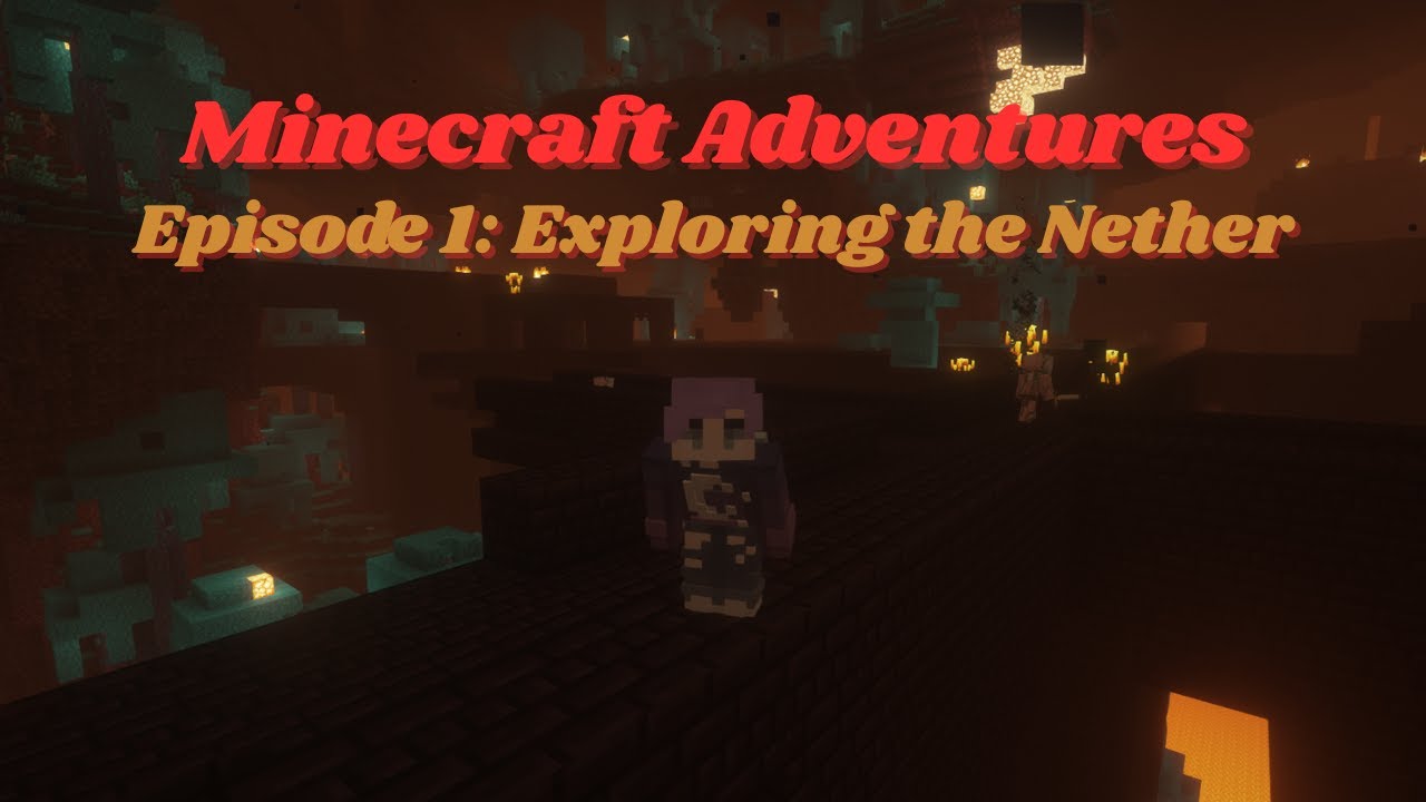 Minecraft Adventures 1: Exploring the Nether - YouTube