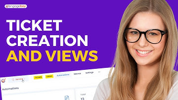 Ticket Creation and Views | EngageBay