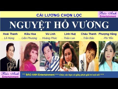 Cải lương - NGUYỆT HỔ VƯƠNG - Vũ Linh, Linh Huệ, Châu Thanh, Kiều Hoa, Vương Linh, Phượng Hằng - youtube