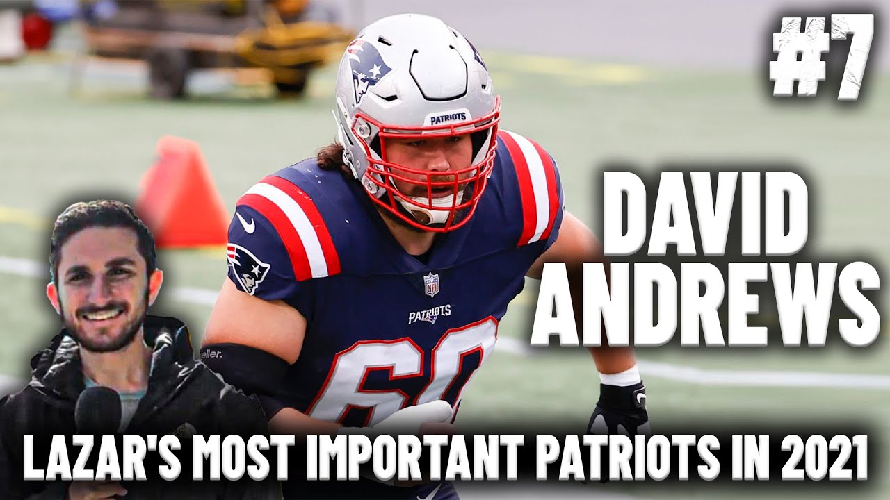 Lazar's Most Important Patriots in 2021: No. 7, David Andrews