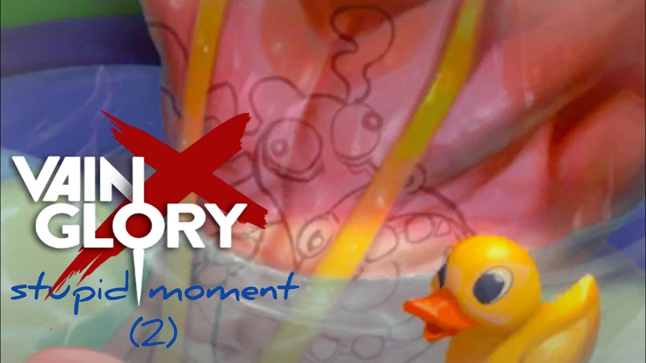 Vainglory -Stupid Moment- (2)