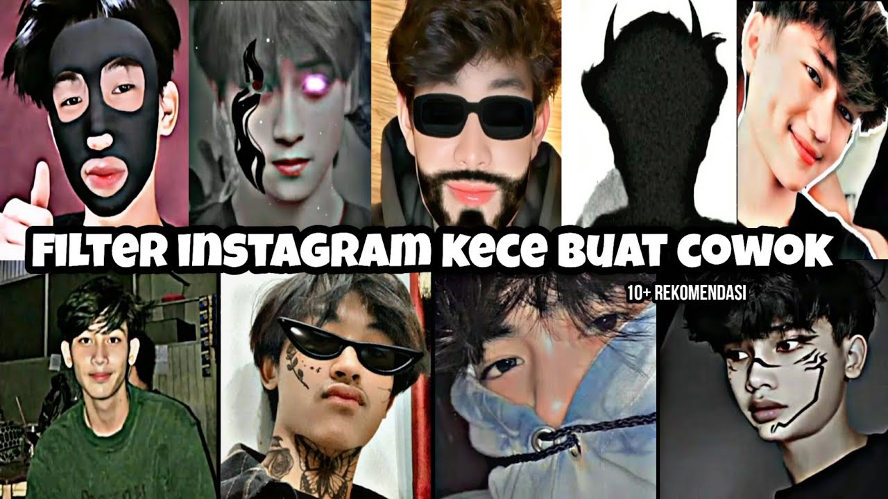 FILTER INSTAGRAM KECE BUAT COWOK 10+ FILTER IG TERBARU 2023 YouTube