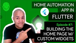 Home Automation in Flutter - Ep.7: Building the Home Page with Custom Widgets