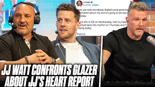 Jj Watt Confronts Jay Glazer About Breaking News About His Heart Condition Pat Mcafee Reacts