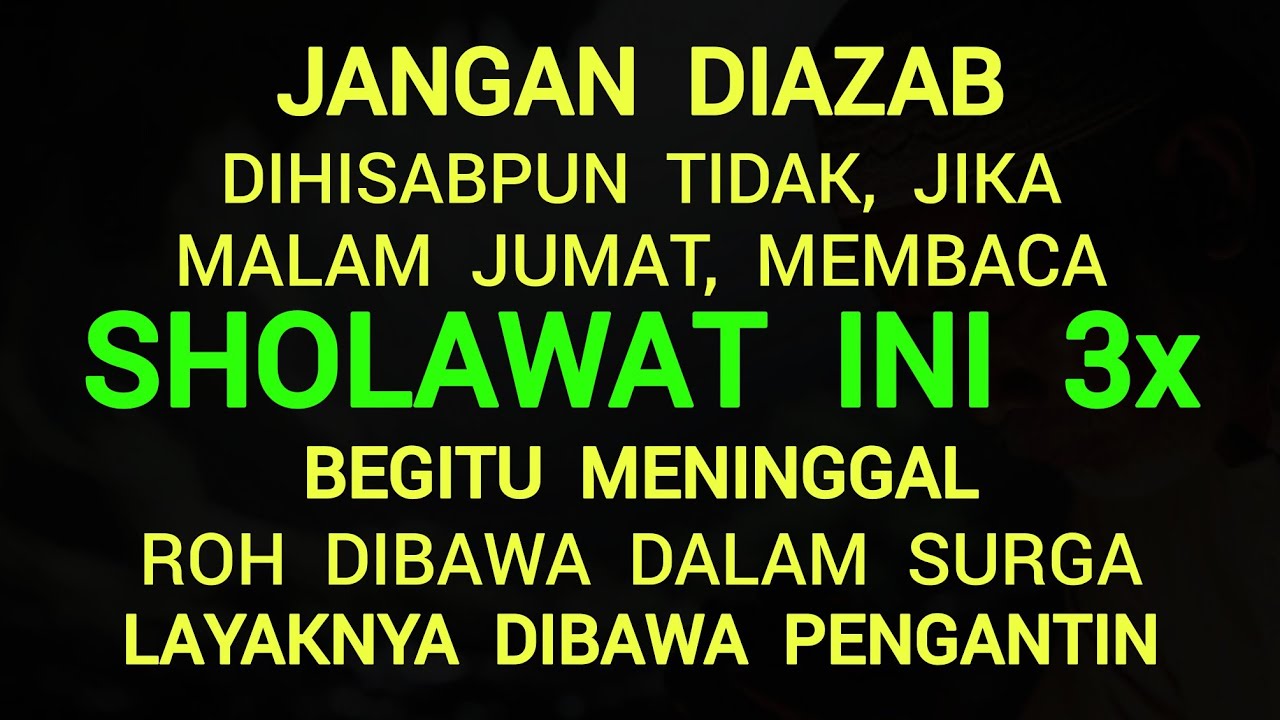 JANGANKAN DIAZAB Dihisabpun tidak bagi yang baca Sholawat ini di malam Jumat