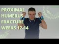 Proximal humerus fracture weeks 1214  pnf shoulder exercises w 1lb wrist weight  phase xii