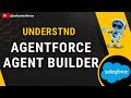Agent Builder in Salesforce Agentforce Explained | Agentforce Course - 2
