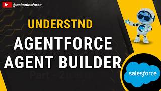 Agent Builder in Salesforce Agentforce Explained | Agentforce Course - 2