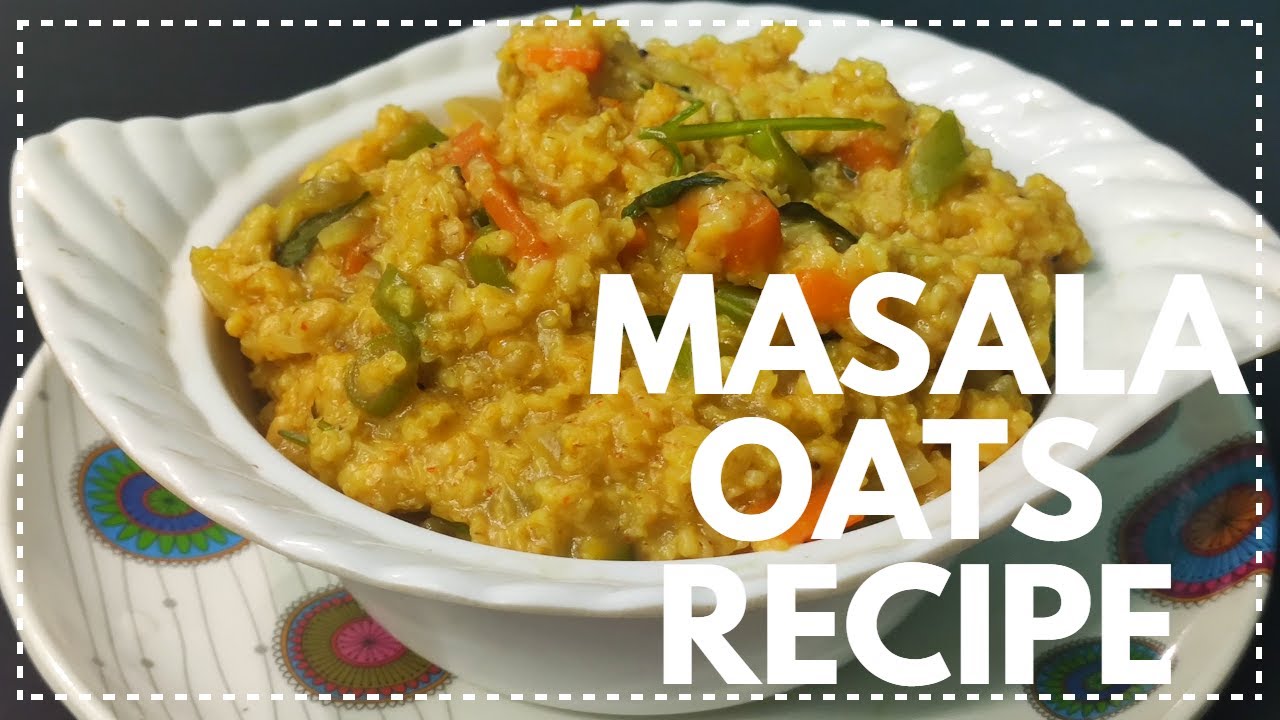 Masala Oats How to make Masala Oats Oats Recipe for weight loss in