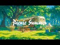 Picnic summer  quite summer with lofi hip hop  have a wonderful day of mental relaxation