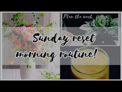 Sunday reset morning routine |Relax + reset for the week ✨