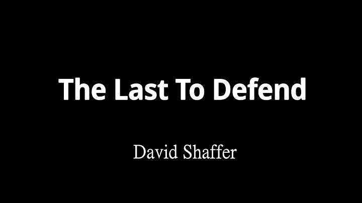 The Last To Defend  - David Shaffer