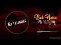 Bob Haisa My Valentine Official Audio Bob Haisa My Valentine Official Audio