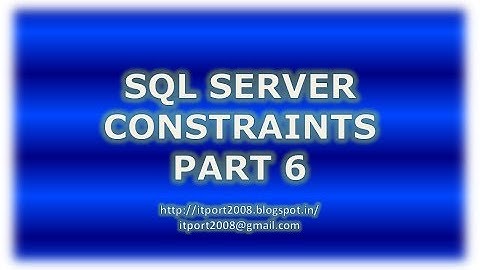 Constraints in SQL Server  - Part 6