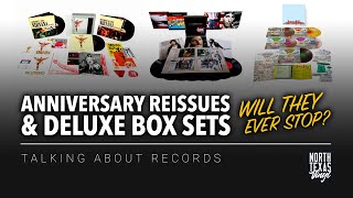 Will The Anniversary Reissues And Box Sets Ever Stop? | Talking About Records