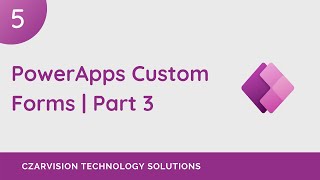 PowerApps Custom Forms | Part 3