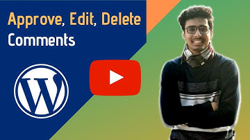 How to Approve, Edit or Delete Comments in WordPress | WordPress Tutorial #11