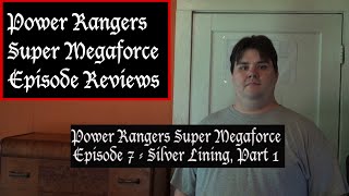Power Rangers Super Megaforce Episode 7 "Silver Lining, Part 1" Review