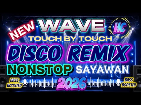 🎧💥DISCO REMIX💥🎧2026 NEW WAVE||TOUCH BY TOUCH||NONSTOP HATAWAN||Djmix||HC🕺🕺
