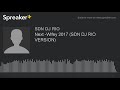 Next wifey 2017 sdn dj rio version made with spreaker