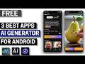 3 Best Free AI Generator Apps for Android 2026