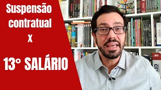 13º SALÁRIO e SUSPENSÃO CONTRATUAL em 2020 (MP 936 e Lei 14.020)