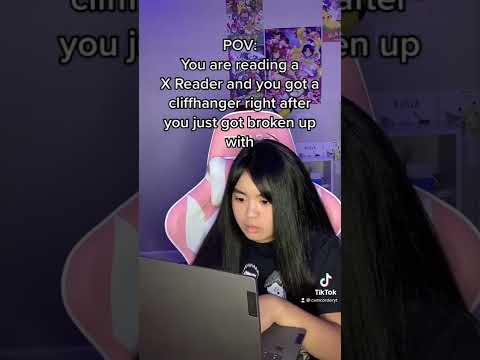 POV You Are Reading A X Reader And You Got A Cliffhanger Right After You Just Got Broken Up With 