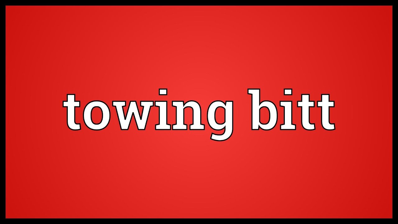Towing bitt Meaning YouTube