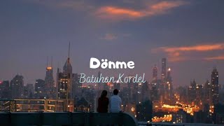 Batuhan Kordel - Dönme (Sözleri/Lyrics) Resimi