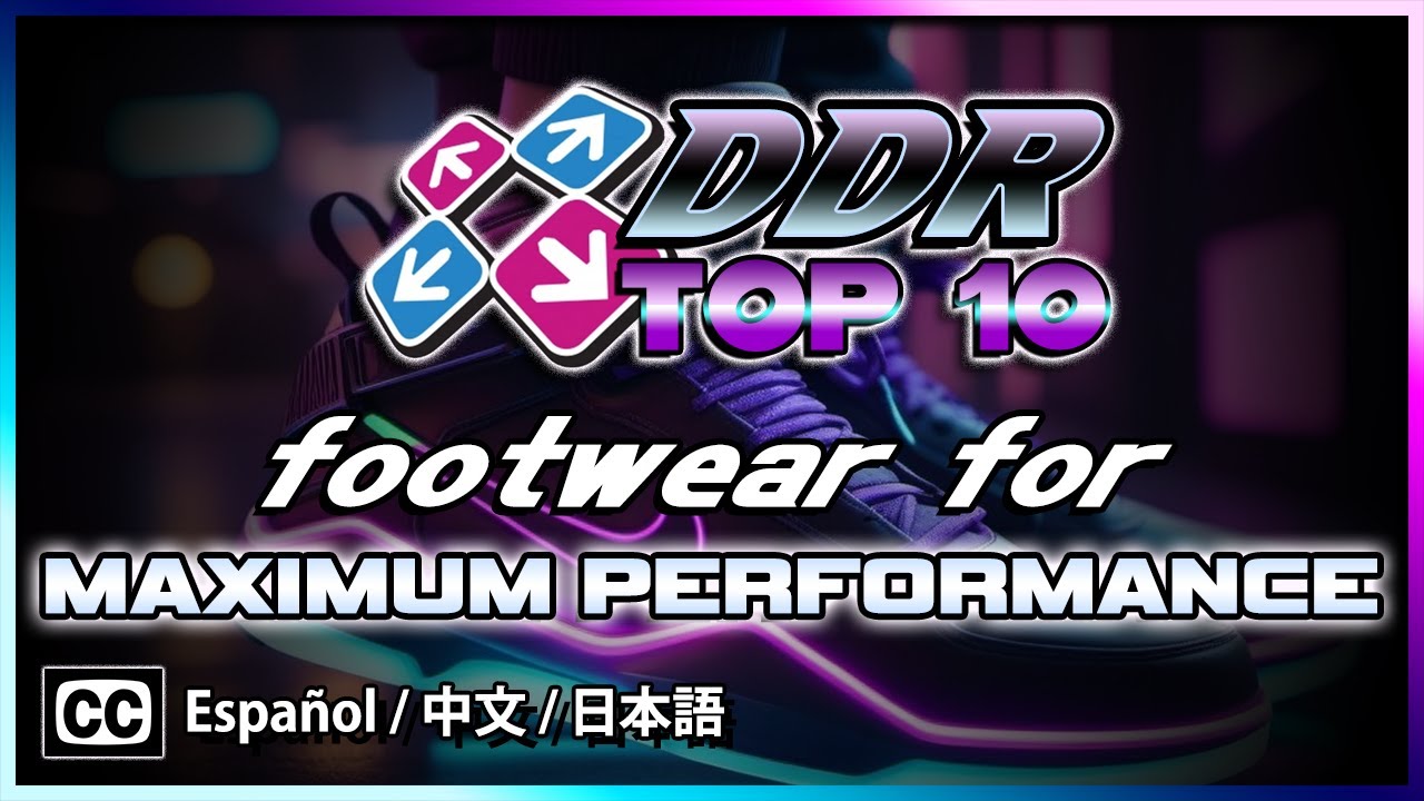 DDR Top10 Footwear for MAXIMUM Performance