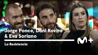 LA RESISTENCIA  Entrevista a Dani Rovira, Eva Soriano y Jorge Ponce | #LaResistencia 27.06.2023