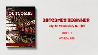 Outcomes Beginner Vocabulary Builder Unit 1  big
