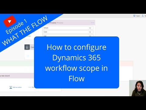 How to configure Dynamics 365 workflow scope in Flow ~ Benitez Here.